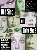 Martin, Mart: Did She or Didn't She? : Behind the Bedroom of Two Hundred and One Famous Women Martin, Mart: Did She or Didn't She? : Behind the Bedroom of Two Hundred and One Famous Women