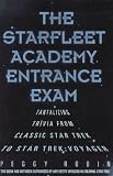 Adler, Bill, Jr.: The Star Fleet Academy Entrance Exam: Tantalizing Trivia from Classic Star Trek Voyager Adler, Bill, Jr.: The Star Fleet Academy Entrance Exam: Tantalizing Trivia from Classic Star Trek Voyager