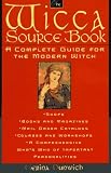 Dunwich, Gerina: The Wicca Source Book : Complete Guide for the Modern Witch