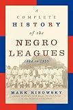 Ribowsky, Mark: A Complete History of the Negro Leagues, 1884-1955