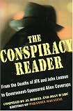 D'Arc, Joan: The Conspiracy Reader: From the Deaths of JFK and John Lennon to Government-Sponsored Alien Cover-Ups D'Arc, Joan: The Conspiracy Reader: From the Deaths of JFK and John Lennon to Government-Sponsored Alien Cover-Ups