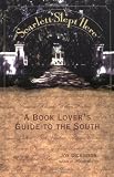 Dickinson, Joy: Scarlett Slept Here: A Book Lover's Guide to the South