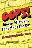Molinari, Matteo: Oops!: Movie Mistakes That Made the Cut Molinari, Matteo: Oops!: Movie Mistakes That Made the Cut