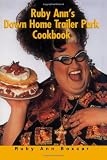 Boxcar, Ruby Ann: Ruby Anns Down Home Trailer Park Cookbook Boxcar, Ruby Ann: Ruby Anns Down Home Trailer Park Cookbook