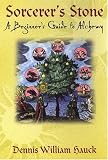 Hauck, Dennis William: Sorcerer's Stone: Beginners Guide to Alchemy Hauck, Dennis William: Sorcerer's Stone: Beginners Guide to Alchemy