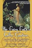 Evans-Wentz, W. Y.: The Fairy Faith in Celtic Countries: The Classic Study of Leprechauns, Pixies, and Other Fairy Spirits Evans-Wentz, W. Y.: The Fairy Faith in Celtic Countries: The Classic Study of Leprechauns, Pixies, and Other Fairy Spirits
