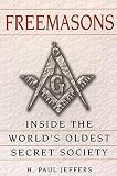 JEFFERS, PAUL H.: Freemasons: A History and Exploration of the World's Oldest Secret Society JEFFERS, PAUL H.: Freemasons: A History and Exploration of the World's Oldest Secret Society