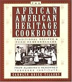 Tillery, Carolyn Quick: The African-American Heritage Cookbook: Traditional Recipes and Fond Remembrances From Alabama's Renowned Ruskegee Institute Tillery, Carolyn Quick: The African-American Heritage Cookbook: Traditional Recipes and Fond Remembrances From Alabama's Renowned Ruskegee Institute