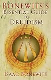Bonewits, Isaac: Bonewits's Essential Gd to Druidism Bonewits, Isaac: Bonewits's Essential Gd to Druidism