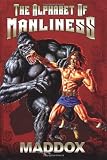 MaddoxMaddox: The Alphabet of Manliness MaddoxMaddox: The Alphabet of Manliness