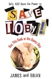 James, Brian: Save Toby!