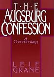 Grane, Leif: The Augsburg Confession: A Commentary Grane, Leif: The Augsburg Confession: A Commentary