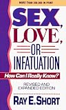 Short, Ray E.: Sex, Love, or Infatuation: How Can I Really Know? Short, Ray E.: Sex, Love, or Infatuation: How Can I Really Know?