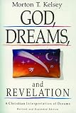 Kelsey, Morton T.: God, Dreams, and Revelation; A Christian Interpretation of Dreams Kelsey, Morton T.: God, Dreams, and Revelation; A Christian Interpretation of Dreams