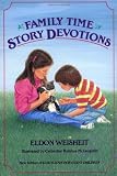 Weisheit, Eldon: Family Time Story Devotions