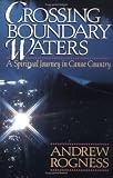 Rogness, Andrew D.: Crossing Boundary Waters Rogness, Andrew D.: Crossing Boundary Waters