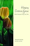 Huntley, Theresa: Helping Children Grieve: When Someone They Love Dies