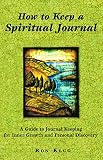 Klug, Ron: How to Keep a Spiritual Journal: A Guide to Journal Keeping for Inner Growth and Personal Discovery Klug, Ron: How to Keep a Spiritual Journal: A Guide to Journal Keeping for Inner Growth and Personal Discovery