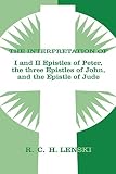 Lenski, R.C.H.: Interpretation of the I & II Epistles of Peter the Three Epistles of John and the Epistle of Jude Lenski, R.C.H.: Interpretation of the I & II Epistles of Peter the Three Epistles of John and the Epistle of Jude