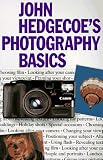 Hedgecoe, John: John Hedgecoe's Photography Basics Hedgecoe, John: John Hedgecoe's Photography Basics
