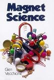Vecchione, Glen: Magnet Science