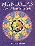 Dahlke, Rudiger: Mandalas for Meditation Dahlke, Rudiger: Mandalas for Meditation