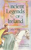 Wilde: Ancient Legends of Ireland Wilde: Ancient Legends of Ireland