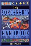 Clark, Peter J.: The Sorcerer's Handbook: Magick at Your Fingertips
