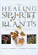 The Healing Spirit of Plants: A Practical Guide to Plant Spirit Medicine