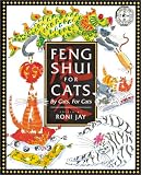 Jay, Roni: Feng Shui for Cats: By Cats, for Cats