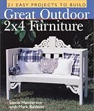 Henderson, Stevie: Great Outdoor 2X4 Furniture: 21 Easy Projects to Build