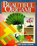 Ayture-Scheele, Zulal: Beautiful Origami Ayture-Scheele, Zulal: Beautiful Origami