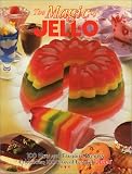 [???]: The Magic of Jell-O: 100 New & Favorite Recipes Celebrating 100 Years of Fun With Jell-O