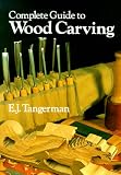 Tangerman, E.J.: Complete Guide to Woodcarving