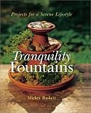 Tranquility Fountains: Projects for a Serene Lifestyle (0806980966) by Baskett, Mickey Baskett, Mickey: Tranquility Fountains: Projects for a Serene Lifestyle