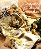 Hiney, Mary Jo: Romantic Silk Ribbon Keepsakes