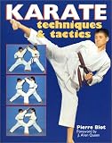 Blot, Pierre: Karate: Techniques & Tactics