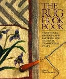 Boswell, Thom: The Rug Hook Book: Techniques, Projects and Patterns for This Easy, Traditional Craft