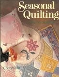 Fall, Cheryl: Seasonal Quilting: A Year in Stitches