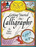 Baron, Nancy: Getting Started in Calligraphy Baron, Nancy: Getting Started in Calligraphy