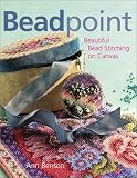 Benson, Ann: Beadpoint: Beautiful Bead Stitching on Canvas