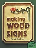 Spielman, Patrick E.: Making Wood Signs Spielman, Patrick E.: Making Wood Signs