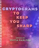 Carlton, Olivia: Cryptograms to Keep You Sharp