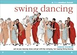 Selmon, Simon: Swing Dancing: Put on Your Dancing Shoes and Get With Hip-Swinging, Toe-Tapping Swing Dancing Selmon, Simon: Swing Dancing: Put on Your Dancing Shoes and Get With Hip-Swinging, Toe-Tapping Swing Dancing