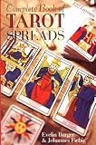 Burger, Evelin: Complete Book of Tarot Spreads Burger, Evelin: Complete Book of Tarot Spreads
