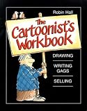 Hall, Robin: The Cartoonist's Workbook Hall, Robin: The Cartoonist's Workbook