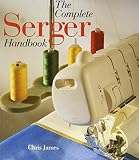 James, Chris: The Complete Serger Handbook