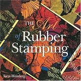 Weinberg, Suze: The Art of Rubber Stamping Weinberg, Suze: The Art of Rubber Stamping