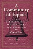 Rogers, Joel: A Community of Equals: The Constitutional Protection of New Americans