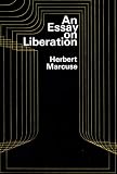 Harcuse, Herbert: An Essay on Liberation Harcuse, Herbert: An Essay on Liberation